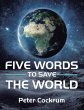 Five Words to Save the World - Bild 1