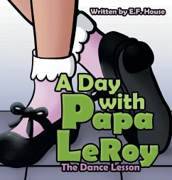 A Day with Papa Leroy - House, E. F.