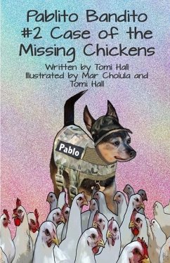 Pablito Bandito #2 the Case of the Missing Chickens - Hall, Tomi