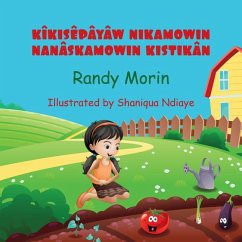 Kisepāyāwi Nikamowin Nanāskamowin Kistikān - Morin, Randy