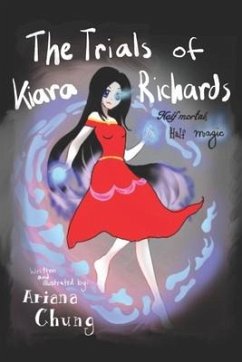 The Trials of Kiara Richards: Half Mortal, Half Magic - Chung, Ariana