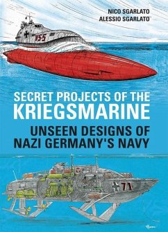 Secret Projects of the Kriegsmarine - Sgarlato, Nico; Sgarlato, Alessio