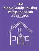 FHA Single Family Housing Policy Handbook 20 Sep 2021