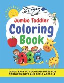 Jumbo Toddler Coloring Book: Large, Easy to Color Pictures for Toddlers, Boys and Girls Ages 2-4: Early Learning, Preschool and Kindergarten - Educ