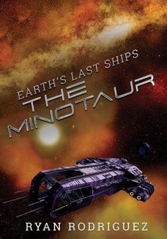 Earth's Last Ships: The Minotaur - Rodriguez, Ryan