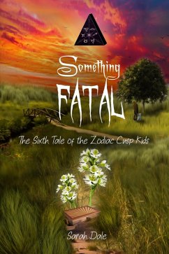 Something Fatal (Tales of the Zodiac Cusp Kids, #6) (eBook, ePUB) - Dale, Sarah