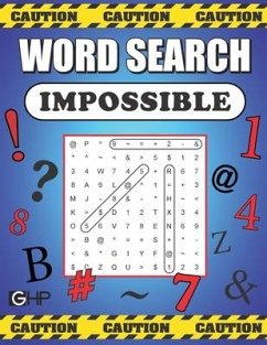 Word Search Impossible: 101 Of The Most Difficult and Intense Word Find Puzzles You'll Ever Find - Publishing, Greater Heights