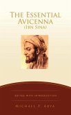The Essential Avicenna (Ibn Sina): Edited with Introduction MICHAEL P. ARYA