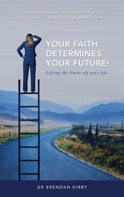 Your Faith Determines Your Future! - Kirby, Brendan