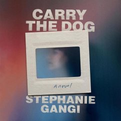 Carry the Dog Lib/E - Gangi, Stephanie