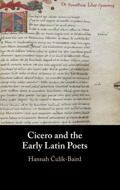 Cicero and the Early Latin Poets - Culik-Baird, Hannah (Boston University)