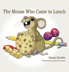 The Mouse Who Came to Lunch - Snyder, Susan E.