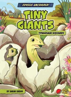 Tiny Giants: Titanosaur Discovery - Eason, Sarah
