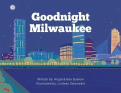 Goodnight Milwaukee - Buelow, Angie; Buelow, Ben