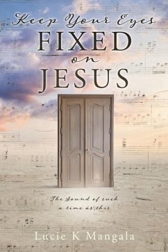 Keep Your Eyes Fixed on Jesus - Mangala, Lucie K.