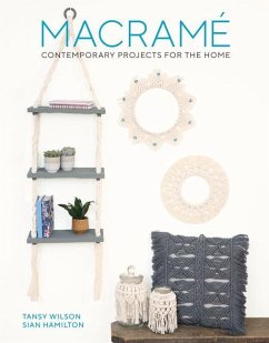 Macrame: Contemporary Projects for the Home: Contemporary Projects for the Home - Wilson, Tansy; Hamilton, Sian