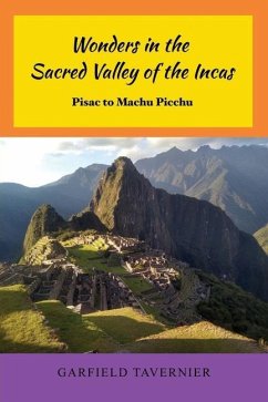 Wonders in the Sacred Valley of the Incas: Pisac to Machu Picchu - Tavernier, Garfield