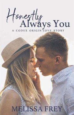 Honestly Always You: A Codex Origin Love Story - Frey, Melissa