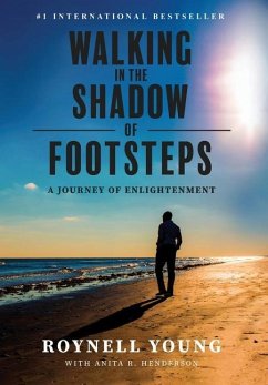 Walking in the Shadow of Footsteps: A Journey of Enlightenment - Young, Roynell