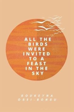All the Birds Were Invited to a Feast in the Sky - Osei-Bonsu, Soukeyna