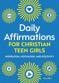 Daily Affirmations for Christian Teen Girls - Zech, Lisa