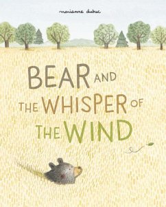 Bear and the Whisper of the Wind - Dubuc, Marianne