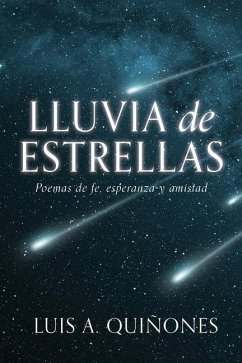 Lluvia de Estrellas: Poemas de fe, esperanza y amistad - Quiñones, Luis A.