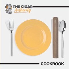 The Cigar Authority Cookbook - Garofalo, David