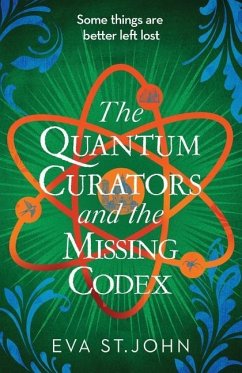 The Quantum Curators and the Missing Codex - St John, Eva
