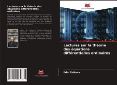 Lectures sur la théorie des équations différentielles ordinaires - Enikeev, Ildar