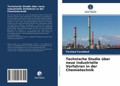 Technische Studie über neue industrielle Verfahren in der Chemietechnik - Farahbod, Farshad