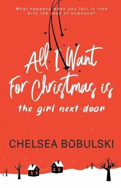 All I Want For Christmas is the Girl Next Door - Bobulski, Chelsea
