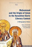 Muhammad and the Origin of Islam in the Byzantine-Slavic Literary Context (eBook, PDF) Muhammad and the Origin of Islam in the Byzantine-Slavic Literary Context (eBook, PDF)