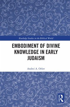 Embodiment of Divine Knowledge in Early Judaism (eBook, ePUB) - Orlov, Andrei A.