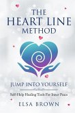 The Heart Line Method - Jump Into Yourself: Self-Help Healing Tools For Inner Peace