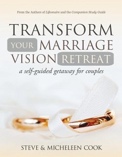 Transform Your Marriage Vision Retreat - Cook, Steve And Micheleen