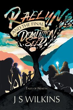 Raelyn and the Final Dominion Seed - Wilkins, J S