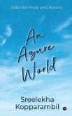 An Azure World: Selected Prose and Poems