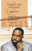 The Thirty-Day Journey from Prison to Spiritual Peace