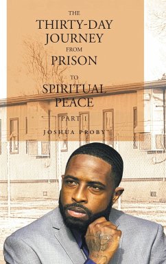 The Thirty-Day Journey from Prison to Spiritual Peace - Proby, Joshua
