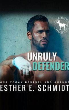 Unruly Defender: A Hero Club Novel - Schmidt, Esther E.