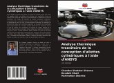 Analyse thermique transitoire de la conception d'ailettes cylindriques à l'aide d'ANSYS