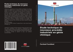 Étude technique de nouveaux procédés industriels en génie chimique - Farahbod, Farshad