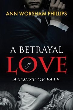 A Betrayal of Love - Worsham Phillips, Ann