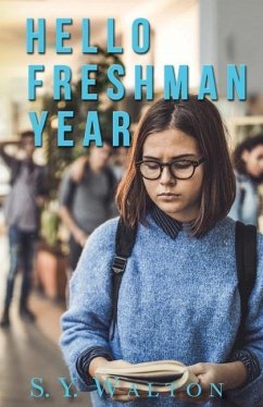 Hello Freshman Year; A New Beginning - Walton, S Y