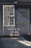 Sakalsiz Bir Oglanin Özensiz Notlari - Yildiz, Ibrahim