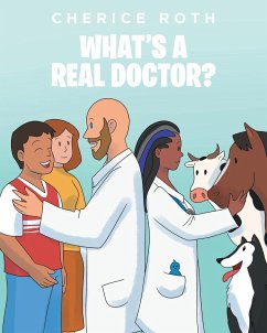 What's a Real Doctor? - Roth, Cherice