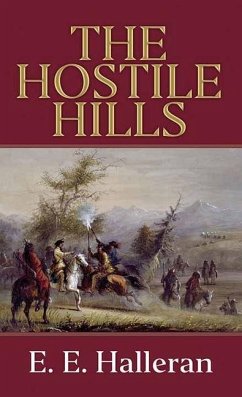 The Hostile Hills - Halleran, E. E.