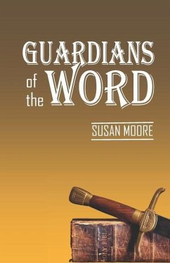 Guardians of the Word - Moore, Susan