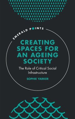 Creating Spaces for an Ageing Society - Yarker, Sophie (The University of Manchester, UK)